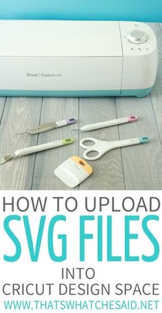 an image of how to upload svg files into cricut design space