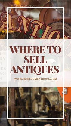 there is a sign that says where to sell antiques in front of a store window