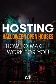 an image of a building with the words hosting halloween open houses how to make it work for you