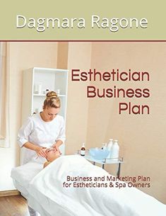 Esthetician Business Plan: Business and Marketing Plan for Estheticians & Spa Owners by Dagmara Ragone, 9781704057514, available at LibroWorld.com. Fast Delivery. 100% Safe Payment. Worldwide Delivery. Esthetician Business Plan, Salon Suits, Spa Room Ideas Estheticians, Esthetician Room Supplies, Spa Business Plan, French Lines, Spa Room Ideas, Suits Office, Esthetician Business