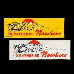 two stickers depicting mountains and the words i'd rather be nowhere on them