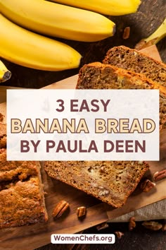 banana bread on a cutting board with pecans around it and the words, 3 easy banana bread by paula den