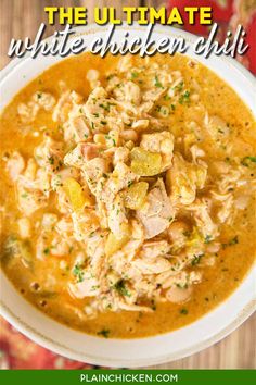 the ultimate white chicken chili recipe in a bowl with text overlay that reads, the ultimate white chicken chili