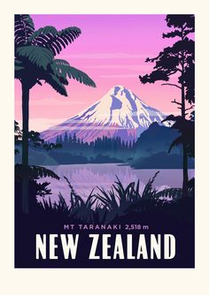 a poster with the words new zealand in front of a mountain and lake at sunset