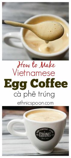 an egg coffee cup with a spoon in it and the words how to make vietnamese egg coffee