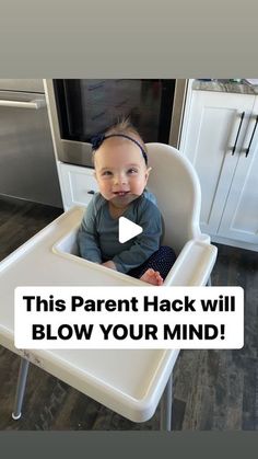 a baby sitting in a high chair with the words, this parent hack will blow your mind