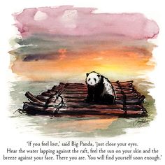 a panda bear sitting on top of a bamboo raft in the ocean with an inspirational quote