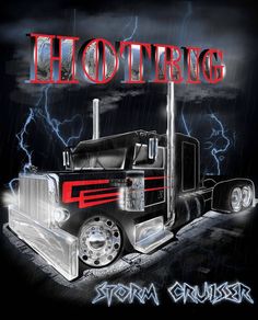 a black and red semi truck with lightning in the background that says hottrig storm cruiser