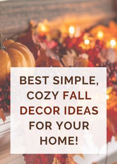 the words best simple cozy fall decor ideas for your home