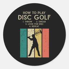 how to play disc golf sticker with an image of a man holding a tennis racket