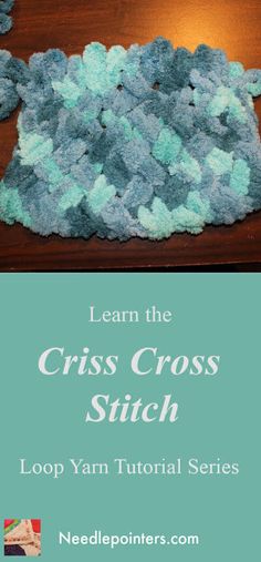 the crochet cross stitch pattern is shown with text overlay that reads learn the criss cross stitch loop yarn