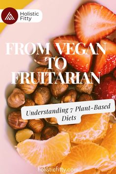 a bowl full of fruit and nuts with the title from vegan to frutarian