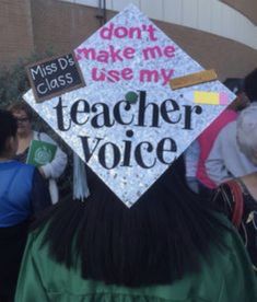 a graduation cap that says don't make me use my teacher voice