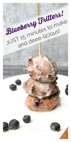 blueberry fritters are stacked on top of each other with the words just 15 minutes to make and delicious