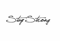 the words stay strong written in black ink