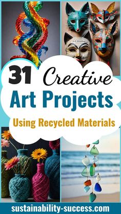 the cover of 31 creative art projects using recycled materials