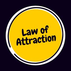 the word law of attraction in a yellow circle with black writing on it and an oval background