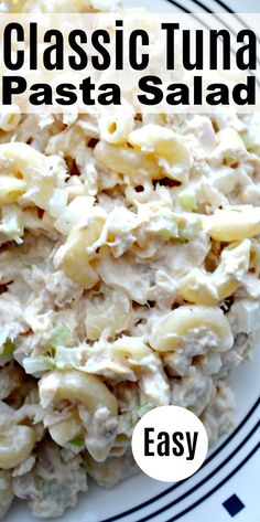 a close up of a plate of food with the words classic tuna pasta on it