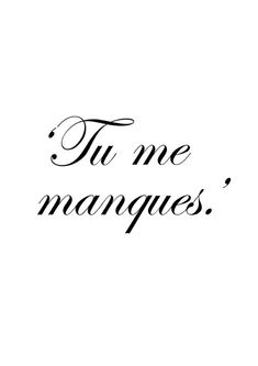 a black and white photo with the words tu me manques