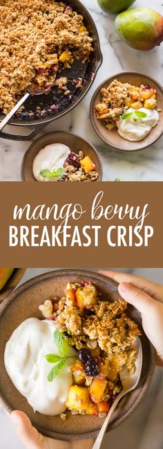 mango - berry breakfast crisp with yogurt and fresh peaches is the perfect way to start your day