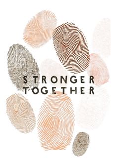 fingerprints with the words,'stronger together '