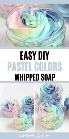 homemade pastel colors whipped soap recipe with text overlay that reads easy diy pastel colors whipped soap