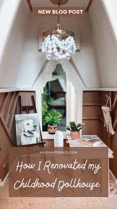 a doll house with the words how i renoated my childhood dollhouse on it