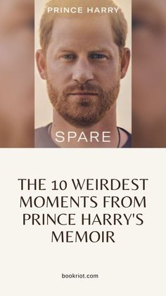 the 10 weirdest moments from prince harry's memory by prince harry sparke