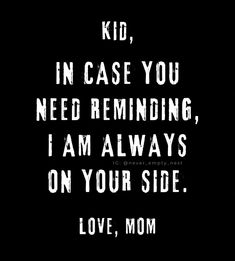 My Children Are My World Quotes, Family Not Seeing My Kids Quotes, My Kids Come First Quotes, Proud Mom Quotes For Son, First Born Quotes, My Kids Quotes, Daughter Quotes Funny, Back Quotes, Kids Quotes