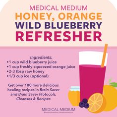 an orange and blueberry refresher is shown with the words medical medium honey, orange wild blueberry refresher