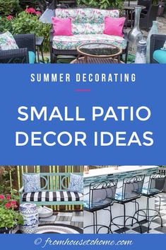 some patio furniture with text overlay that reads, summer decor small patio decor ideas