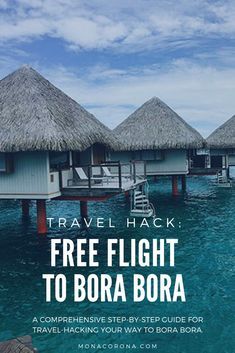 the cover of travel hack's free flight to bora bora, which includes water