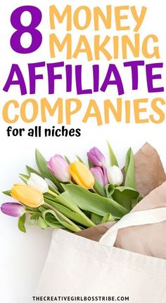 flowers in a paper bag with the title 8 money making affliate companies for all niches