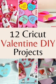 valentine's day projects with the title 12 cricut valentine diy projects