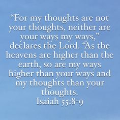 an image with the words for my thoughts are not your thought, nether are