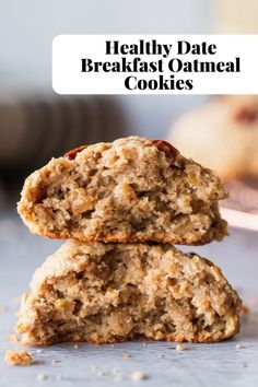 two oatmeal cookies stacked on top of each other with the words healthy date breakfast