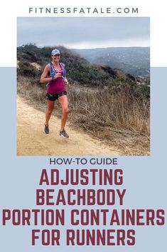 a woman running down a dirt road with the title how to guide adjusting beach body portion containers for runners