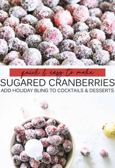 sugared cranberries in a bowl and on the table with text overlay that reads, quick & easy to make sugared cranberries add holiday bing to cocktails