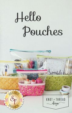 the front cover of a sewing pattern for hello pouches, with an image of various