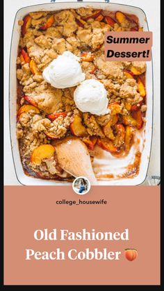 an old fashioned peach cobbler with ice cream on top and the words summer dessert