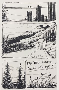 three different black and white drawings with words on them that say do you want to travel with me?