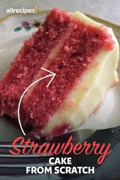 a slice of strawberry cake on a plate with a fork next to it and the words, strawberry cake from scratch