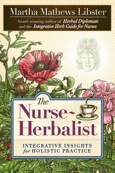 Herbalism, the study and application of medicinal plants, is nursing practice. Herbal remedies are essential elements of nursing and midwifery care. Nurse-herbalists partner with plants to provide human comfort with plants as a catalyst for change. Step by step, element by element-fire, air, water, earth, and ether-this comprehensive textbook guides you in the creation and implementation of your own holistic nurse-herbalist practice plan. Herbal Books, Holistic Nursing, Medicine Garden, Herbal Therapy, Home Apothecary, Home Remedy For Cough, Holistic Care, Herbal Apothecary, Herbal Recipes