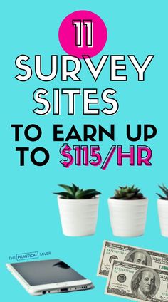 an advertisement with money and laptops on it for the 11 survey sites to earn up to $ 15 / hr