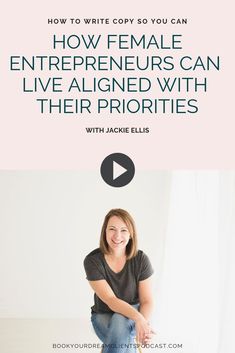 a woman sitting on the floor with text overlaying how female entrepreneurs can live aligned with their priorities