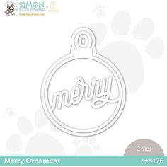 merry ornament die from simon's christmas collection by simons stamps and dies