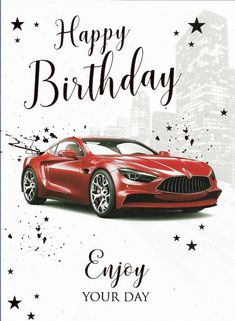 a red sports car with the words happy birthday enjoy your day