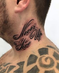 a man with a neck tattoo that says never give