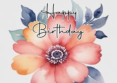 a happy birthday card with watercolor flowers