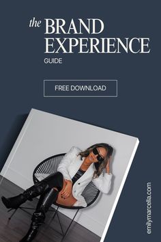 a woman sitting in a chair with her legs crossed and the text, the brand experience guide